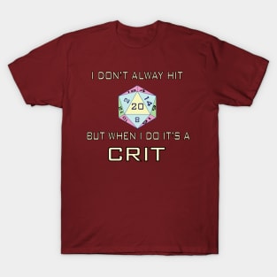 When I Hit I Crit T-Shirt